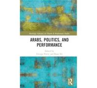 Arabs Politics and Performance - Taylor amp Francis Ltd - Taylor amp Francis Ltd - Livre en Anglais - Hardback Taylor amp Francis LtdTaylor amp Francis Ltd (Auteur)