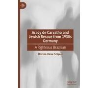 Aracy De Carvalho And Jewish Rescue From 1930s Germany