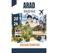 ARAD GUÍA DE VIAJE 2026: Descubre arquitectura histórica, paseos junto al río y patrimonio cultural en el oeste de Rumanía