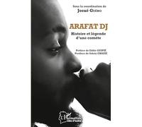 Arafat DJ: Histoire et légende d'une comète