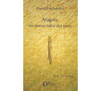 Aragon, cet amour infini des mots - Hamid Fouladvind - L'harmattan - broché - Livre