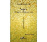 Hamid Fouladvind – Aragon, cet amour infini des mots – Broché – L'Harmattan