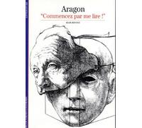 Aragon - Commencez Par Me Lire !