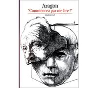 Aragon - "Commencez par me lire !" - Jean Ristat - Gallimard - Beau livre