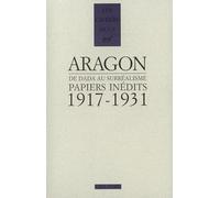 Papiers inédits Louis Aragon (Auteur), Lionel Follet (Edité par), Edouard Ruiz (Edité par)