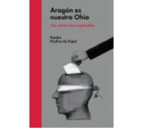 Aragón Es Nuestro Ohio: Así Votan Los Españoles - VV.AA. Vv Aa (Auteur)
