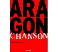 Aragon et la chanson Les manuscrits mis en chanson - Nathalie Piegay-Gros - Textuel - broché - Essai