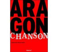 Aragon et la chanson Nathalie Piegay-Gros (Auteur), Louis Aragon (Auteur)