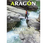 Aragon - guia de vias verdes, caminos naturales y otros senderos