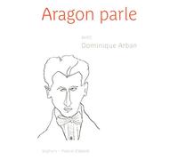 Aragon parle: Avec Dominique Arban - NE