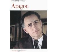 Philippe Forest – Aragon – Biographie – Broché – Gallimard
