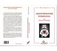 Aragon Romancier Intertextuel Ou Les Pas De L'étranger
