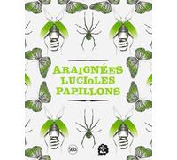 Araignées, Lucioles, Papillons