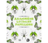 Araignees, lucioles, papillons Collectif (Auteur)