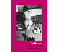 Araki-esque: Die Fesselbilder von Nobuyoshi Araki