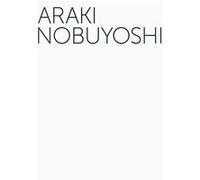 Araki Nobuyoshi, Jérôme Neutres – Rétrospective – Catalogue d'exposition – Gallimard – Relié