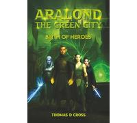 Aralond The Green City: Birth of Heroes