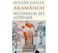 Aramäisch: Weltsprache des Altertums