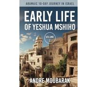 Aramaic 10-Day Journey In Israel: Early Life Of Yeshua Mshiho