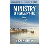 Aramaic 10-Day Journey In Israel: Ministry of Yeshua Mshiho