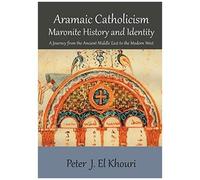 Aramaic Catholicism, Maronite History And Identity