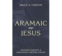 Jésus araméen – Tradition, identité et langue maternelle du christianisme