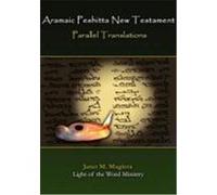 Aramaic Peshitta New Testament Parallel Translations Magiera, Janet Marie (Auteur)