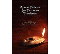 Aramaic Peshitta New Testament Translation - Paperback Version