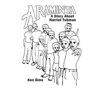 ARAMINTA: A Story About Harriet Tubman