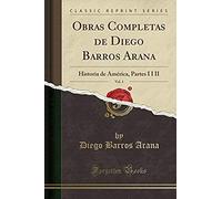 Arana, D: Obras Completas De Diego Barros Arana, Vol. 1