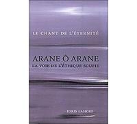 Arane ô Arane - La voie de l'éthique soufie