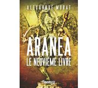 Aranea - Le Neuvième Livre: Le thriller évènement d'Alexandre Murat - Nouveauté roman historique 2024