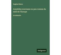Aranéides nouveaux ou peu connus du midi de l'Europe: 2e mémoire
