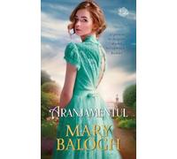 Aranjamentul - Mary Balogh, Carti romantice, Editie in limba romana
