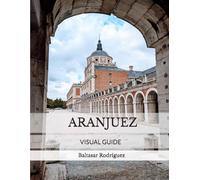 ARANJUEZ: VISUAL GUIDE