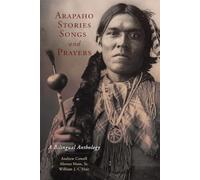 Arapaho Stories, Songs, and Prayers: A Bilingual Anthology
