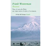 Ararat: Tras el arca de Noé, un viaje entre el mito y la ciencia