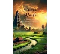 Arasa Nadu: A Journey To The Reincarnation Of The Hidden Truths-Part-1