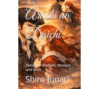 Arashi no Daichi: Zwischen Narben, Masken und Licht