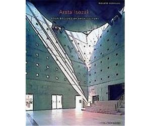 Arata Isozaki-Four decades /anglais