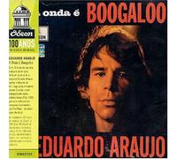 Araujo, Eduardo - A Onda E Boogaloo