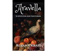 Aravella - Schwester der Finsternis Eine lesbische Vampir-Romance - Rojana Krait - via tolino media - ebook (ePub) - Livre