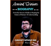 ARAVIND SRINIVAS: From the Streets of India to Shaping the Future of Human-AI Understanding