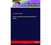 Arban's Complete Celebrated Method For The Cornet