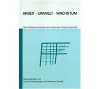 Arbeit - Umwelt - Wachstum Friedrich Hinterberger, Hermann Schnabl (Auteur)