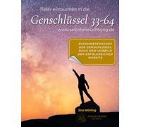 Arbeiten mit den Genschlüsseln 33-64: Selbsterleuchtung durch Human Design und die Genschlüssel
