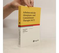Arbeiten Mit Der Akzeptanz- Und Commitment-Therapie (Act)