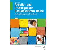 Arbeits- und Prüfungsbuch Sozialassistenz heute – Sozialpädagogische Grundlagen