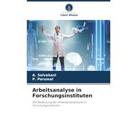Arbeitsanalyse in Forschungsinstituten: Die Bedeutung der Arbeitsplatzanalyse in Forschungsinstituten