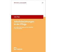 Arbeitsbeziehungen in der Pflege: Der Einfluss des Staates auf die Tarifpolitik in der Altenpflege